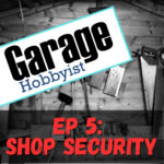 Garage Hobbyist episode 5